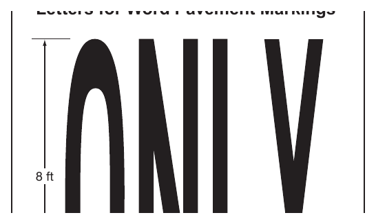 Figure 3B-17. Example of Elongated Letters for Word Pavement Markings